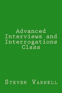 Cover image for Advanced Interviews and Interrogations Class