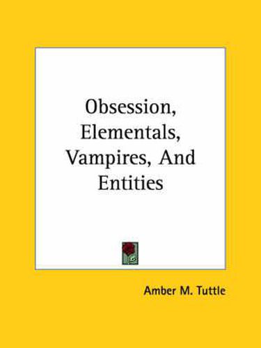 Cover image for Obsession, Elementals, Vampires, and Entities