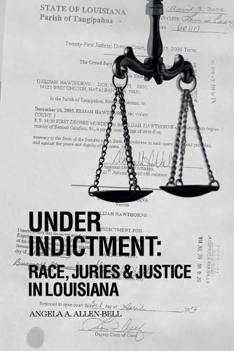 Under Indictment, Race, Juries & Justice in Louisiana