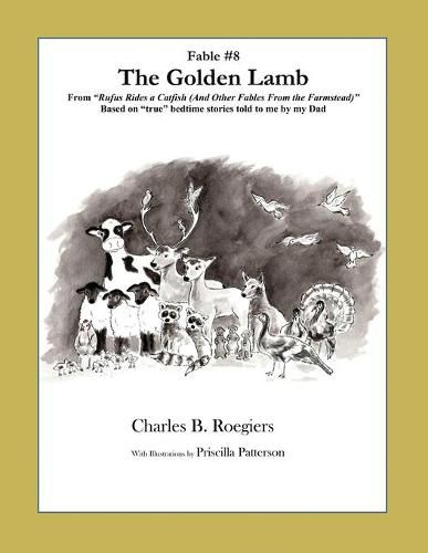 Cover image for The Golden Lamb [Fable 8]: (From Rufus Rides a Catfish & Other Fables From the Farmstead)