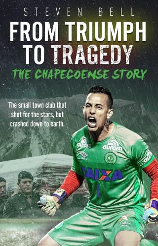 Cover image for From Triumph to Tragedy: The Chapecoense Story
