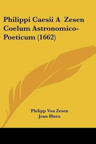 Cover image for Philippi Caesii a Zesen Coelum Astronomico-Poeticum (1662)