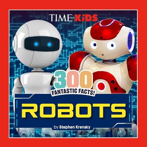 Cover image for TIME for Kids: 300 Fantastic Facts!: Robots