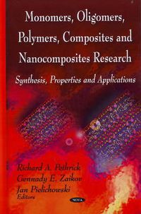 Cover image for Monomers, Oligomers, Polymers, Composites & Nanocomposites Research: Synthesis, Properties & Applications