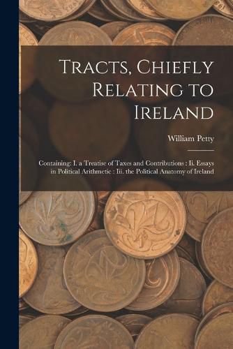 Cover image for Tracts, Chiefly Relating to Ireland