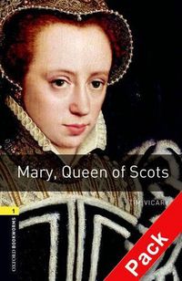 Cover image for Oxford Bookworms Library: Level 1:: Mary, Queen of Scots audio CD pack