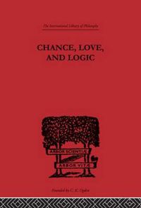 Cover image for Chance, Love, and Logic: Philosophical Essays