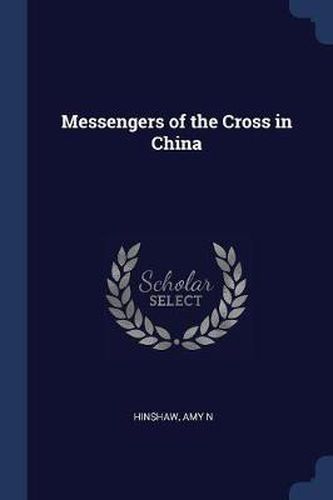 Cover image for Messengers of the Cross in China