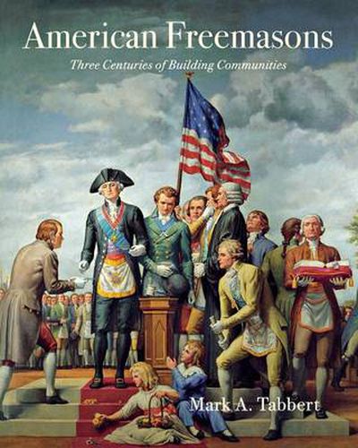 Cover image for American Freemasons: Three Centuries of Building Communities