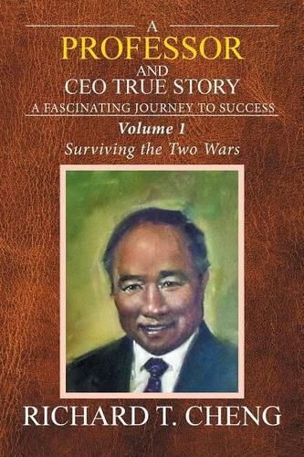 Cover image for A Professor and CEO True Story: A fascinating Journey to Success