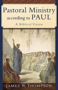 Cover image for Pastoral Ministry according to Paul - A Biblical Vision