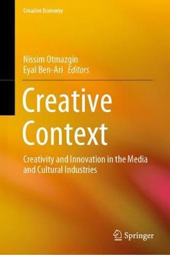 Creative Context: Creativity and Innovation in the Media and Cultural Industries