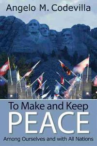 Cover image for To Make and Keep Peace Among Ourselves and with All Nations