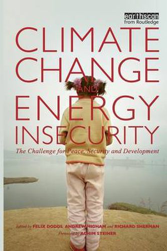 Climate Change and Energy Insecurity: The Challenge for Peace, Security and Development