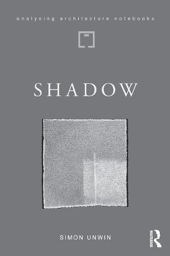 Cover image for Shadow: The architectural power of withholding light