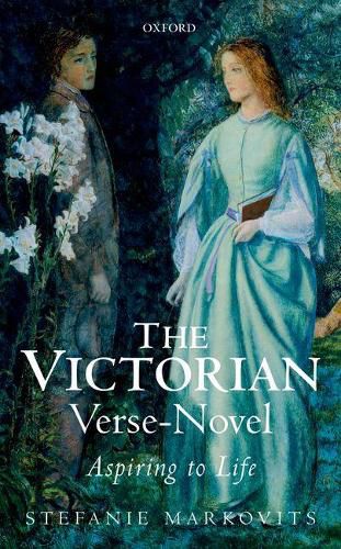 Cover image for The Victorian Verse-Novel: Aspiring to Life