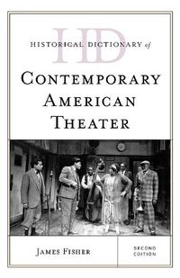 Cover image for Historical Dictionary of Contemporary American Theater