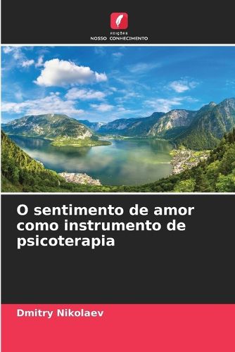 Cover image for O sentimento de amor como instrumento de psicoterapia