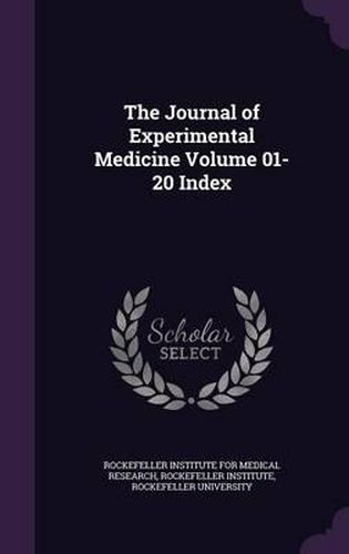 Cover image for The Journal of Experimental Medicine Volume 01-20 Index