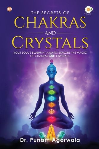 Cover image for The Secrets of Chakras and Crystals