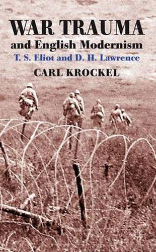 Cover image for War Trauma and English Modernism: T. S. Eliot and D. H. Lawrence