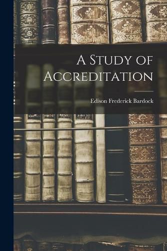 Cover image for A Study of Accreditation