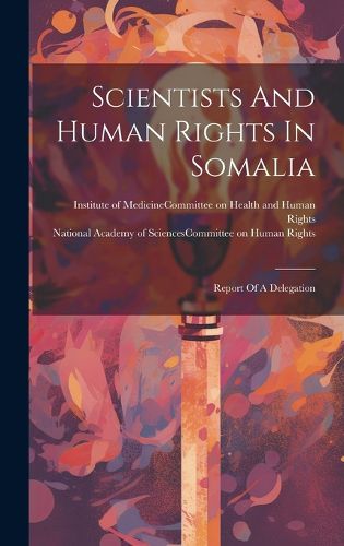 Cover image for Scientists And Human Rights In Somalia