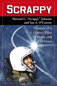 Cover image for Scrappy: Memoir of a U.S. Fighter Pilot in Korea and Vietnam