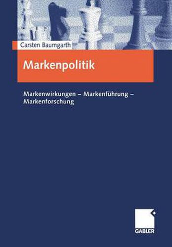 Cover image for Markenpolitik: Markenwirkungen -- Markenfuhrung -- Markenforschung