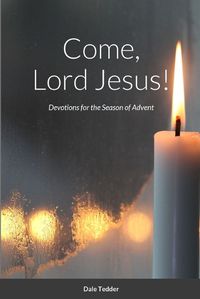 Cover image for Come, Lord Jesus!