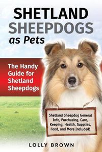 Cover image for Shetland Sheepdogs as Pets: The Handy Guide for Shetland Sheepdogs