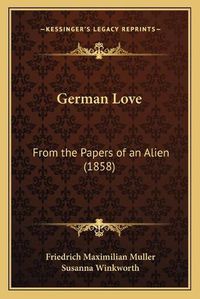 Cover image for German Love: From the Papers of an Alien (1858)