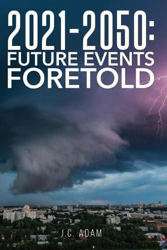 Cover image for 2021 - 2050 Future Events Foretold