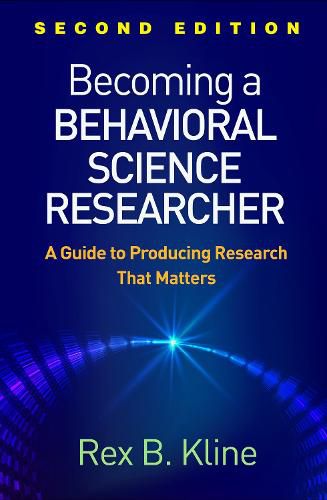 Cover image for Becoming a Behavioral Science Researcher: A Guide to Producing Research That Matters