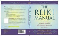 Cover image for The Reiki Manual: A Training Guide for Reiki Students, Practitioners, and Masters