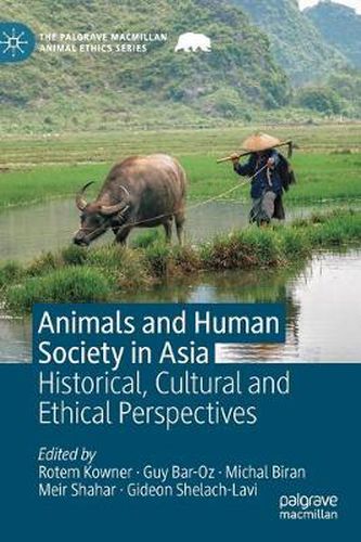 Cover image for Animals and Human Society in Asia: Historical, Cultural and Ethical Perspectives