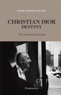 Cover image for Christian Dior: Destiny: The Authorized Biography