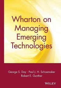Cover image for Wharton on Managing Emerging Technologies
