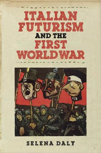Cover image for Italian Futurism and the First World War