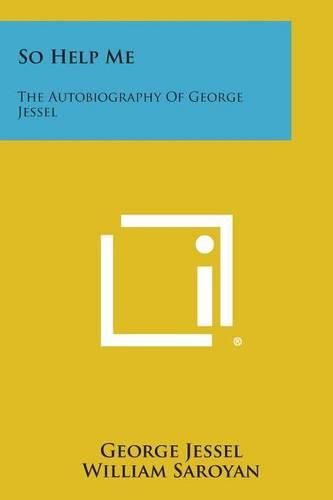 So Help Me: The Autobiography of George Jessel