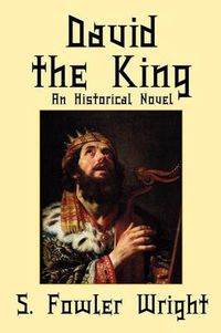 Cover image for David the King: An Historical Novel