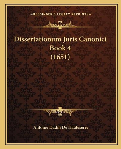 Cover image for Dissertationum Juris Canonici Book 4 (1651)