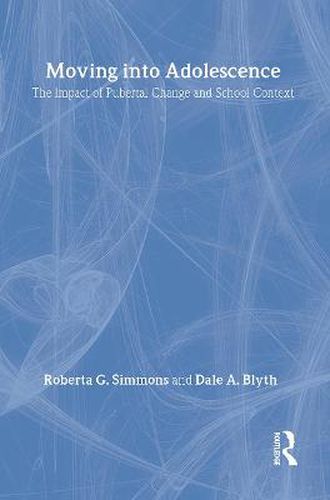 Cover image for Moving into Adolescence: The Impact of Pubertal Change and School Context