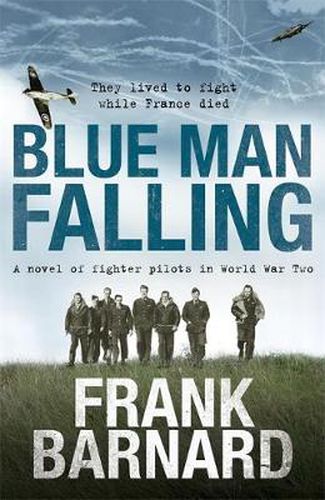 Cover image for Blue Man Falling: A riveting World War Two tale of RAF fighter pilots