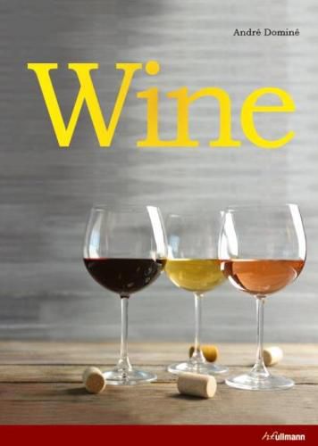 Cover image for Wine: The Ultimate Guide to the World of Wine