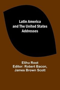 Cover image for Latin America and the United States Addresses