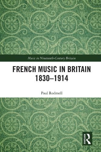 Cover image for French Music in Britain 1830-1914