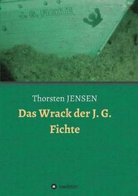 Cover image for Das Wrack der J. G. Fichte