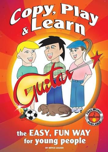 Cover image for Copy, Play and Learn Guitar: The Easy, Fun way for Young People