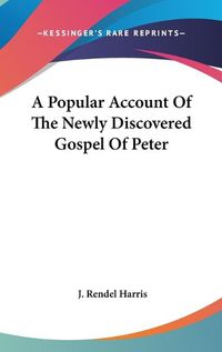 Cover image for A Popular Account of the Newly Discovered Gospel of Peter